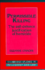 Permissible Killing; The Self-Defence Justification of Homicide (Paperback) 9780521564588