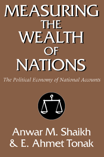 Measuring the Wealth of Nations; The Political Economy of National Accounts (Paperback) 9780521564793