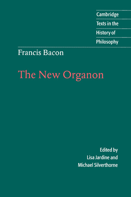 Francis Bacon: The New Organon (Paperback) 9780521564830