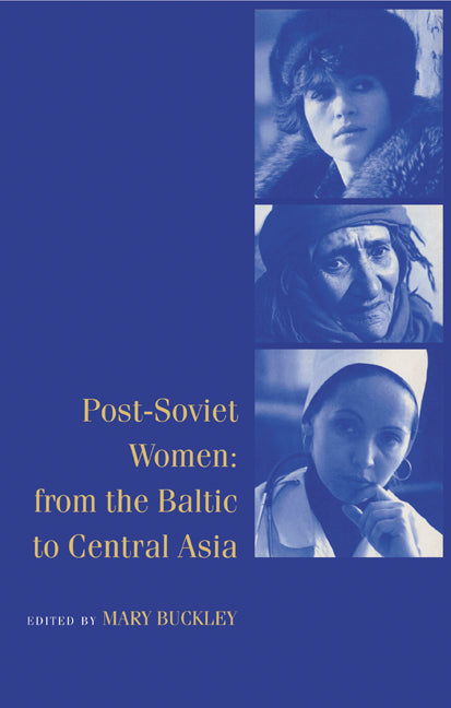 Post-Soviet Women; From the Baltic to Central Asia (Paperback) 9780521565301