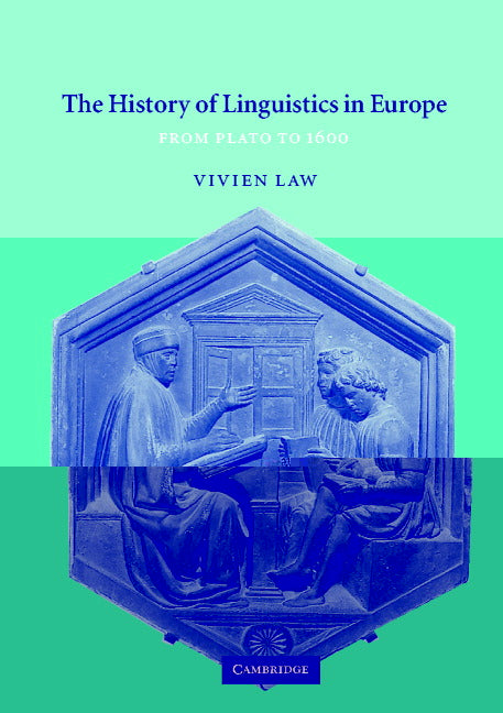 The History of Linguistics in Europe; From Plato to 1600 (Paperback) 9780521565325