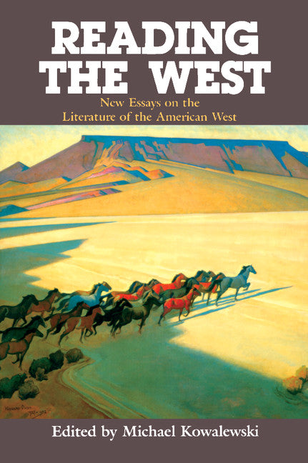 Reading the West; New Essays on the Literature of the American West (Paperback) 9780521565592