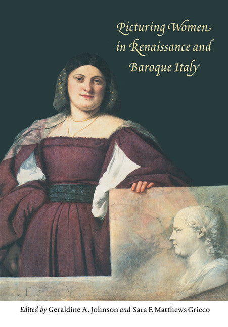 Picturing Women in Renaissance and Baroque Italy (Paperback) 9780521565806