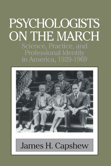 Psychologists on the March; Science, Practice, and Professional Identity in America, 1929–1969 (Paperback) 9780521565851