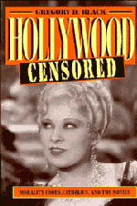 Hollywood Censored; Morality Codes, Catholics, and the Movies (Paperback) 9780521565929