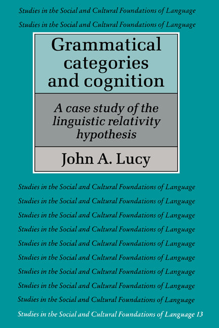 Grammatical Categories and Cognition; A Case Study of the Linguistic Relativity Hypothesis (Paperback) 9780521566209