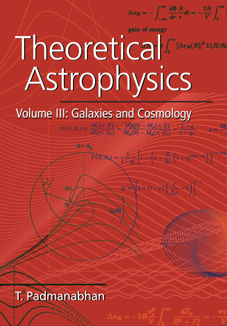 Theoretical Astrophysics: Volume 3, Galaxies and Cosmology (Paperback) 9780521566308