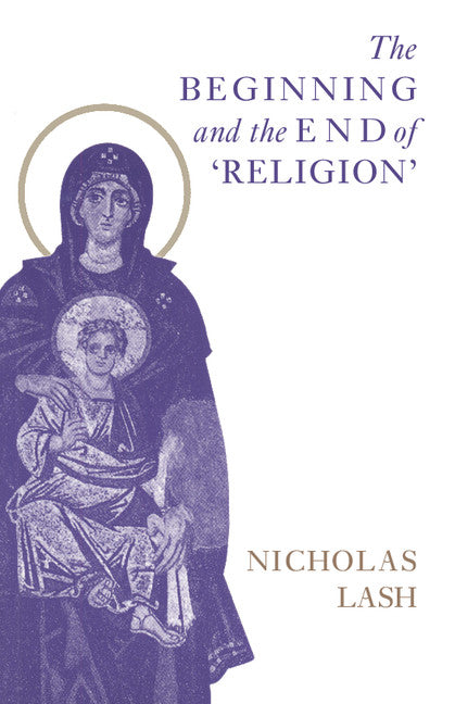 The Beginning and the End of 'Religion' (Paperback) 9780521566353