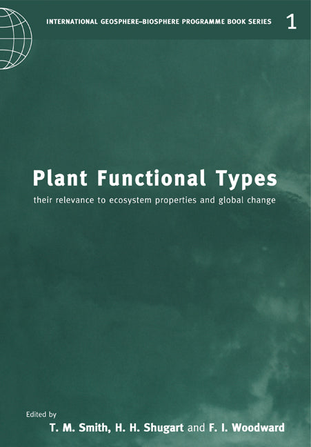 Plant Functional Types; Their Relevance to Ecosystem Properties and Global Change (Paperback) 9780521566438