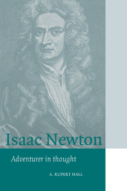 Isaac Newton; Adventurer in Thought (Paperback) 9780521566698