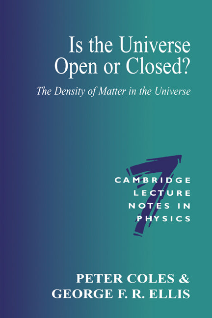 Is the Universe Open or Closed?; The Density of Matter in the Universe (Paperback) 9780521566896