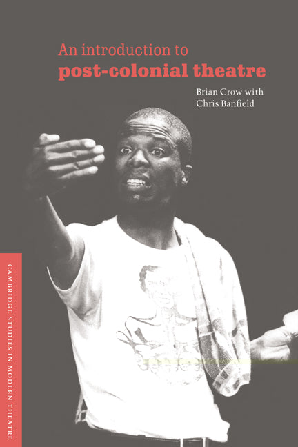 An Introduction to Post-Colonial Theatre (Paperback) 9780521567220