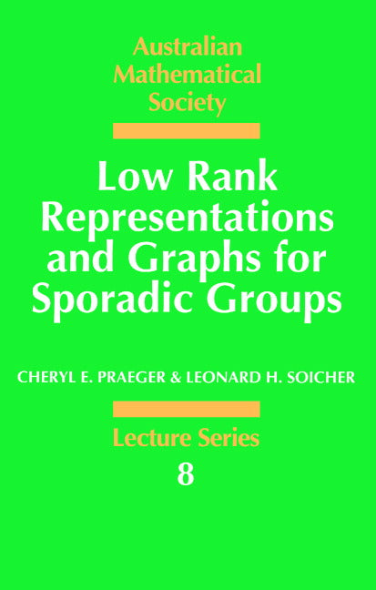 Low Rank Representations and Graphs for Sporadic Groups (Paperback) 9780521567374