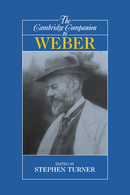 The Cambridge Companion to Weber (Paperback) 9780521567534
