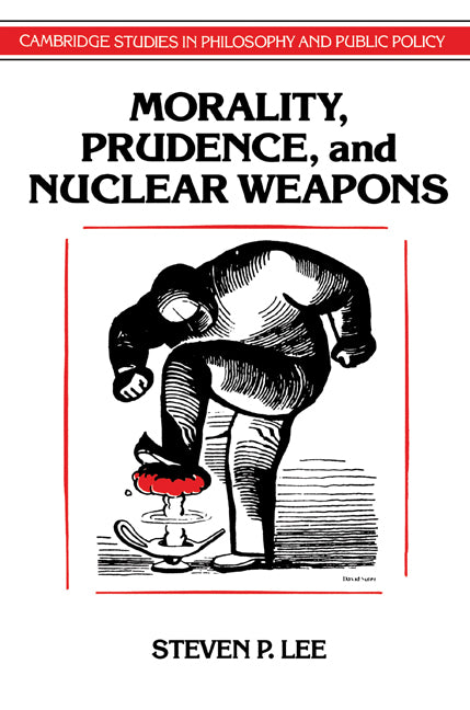 Morality, Prudence, and Nuclear Weapons (Paperback) 9780521567725