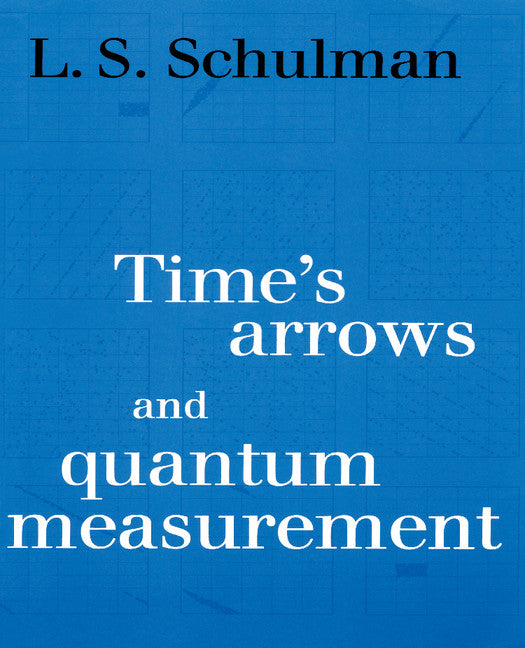 Time's Arrows and Quantum Measurement (Paperback) 9780521567756