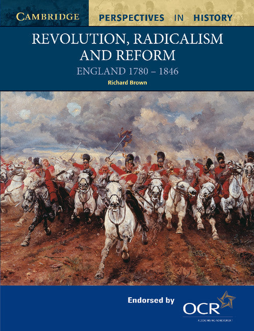 Revolution, Radicalism and Reform; England 1780–1846 (Paperback) 9780521567886