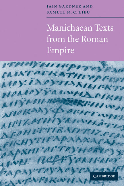 Manichaean Texts from the Roman Empire (Paperback) 9780521568227