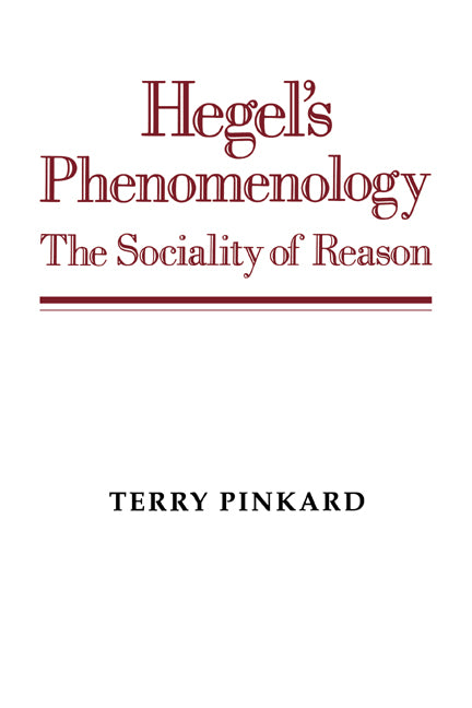 Hegel's Phenomenology; The Sociality of Reason (Paperback) 9780521568340