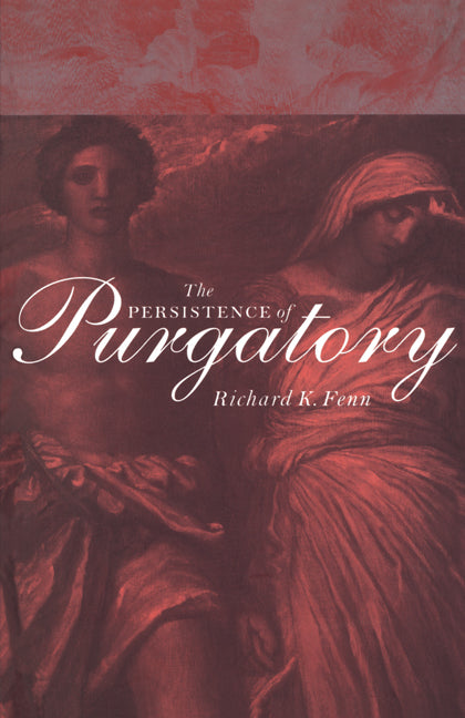 The Persistence of Purgatory (Paperback) 9780521568555