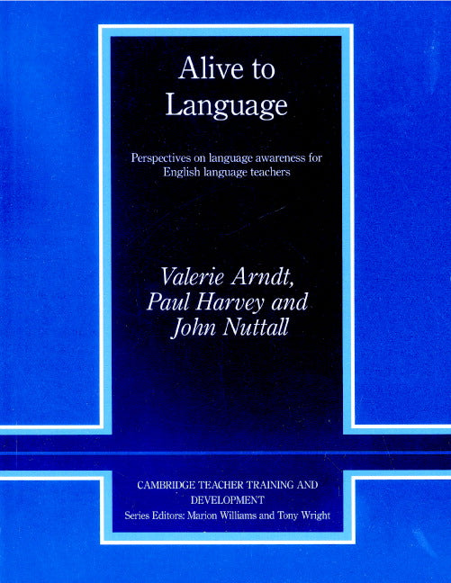 Alive to Language; Perspectives on Language Awareness for English Language Teachers (Paperback) 9780521568821