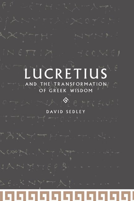 Lucretius and the Transformation of Greek Wisdom (Hardback) 9780521570329