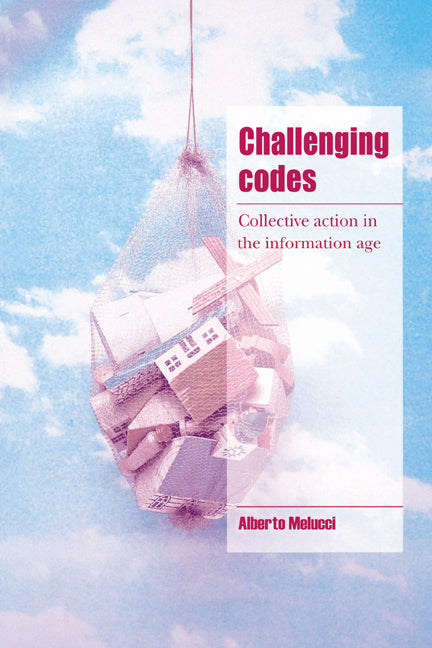 Challenging Codes; Collective Action in the Information Age (Hardback) 9780521570510