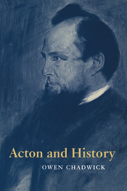 Acton and History (Hardback) 9780521570749