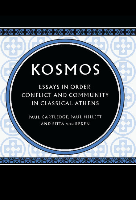 Kosmos; Essays in Order, Conflict and Community in Classical Athens (Hardback) 9780521570817