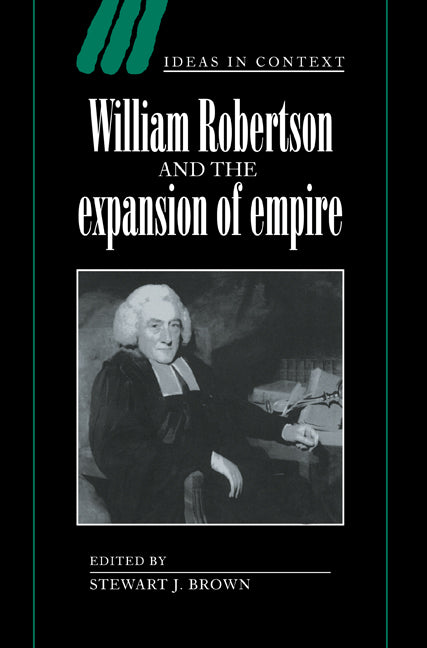 William Robertson and the Expansion of Empire (Hardback) 9780521570831