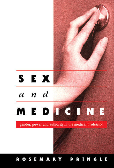 Sex and Medicine; Gender, Power and Authority in the Medical Profession (Hardback) 9780521570930