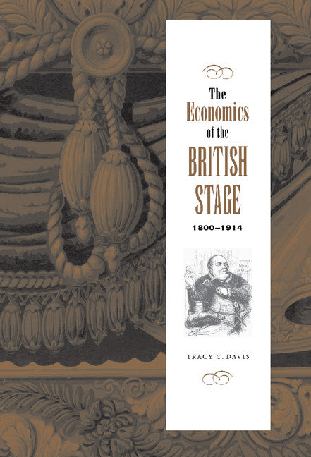 The Economics of the British Stage 1800–1914 (Hardback) 9780521571159