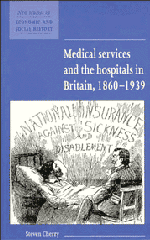 Medical Services and the Hospital in Britain, 1860–1939 (Hardback) 9780521571265