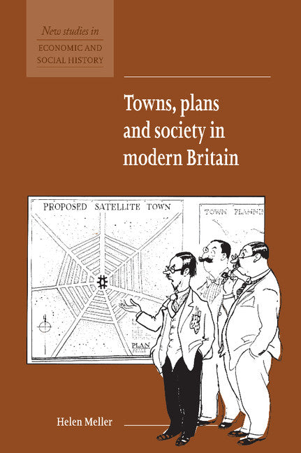 Towns, Plans and Society in Modern Britain (Hardback) 9780521572279