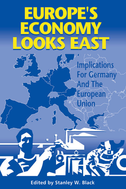 Europe's Economy Looks East; Implications for Germany and the European Union (Hardback) 9780521572422