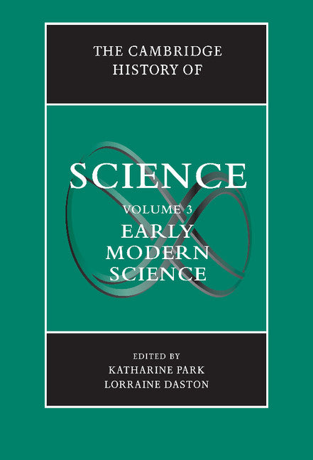 The Cambridge History of Science: Volume 3, Early Modern Science (Hardback) 9780521572446