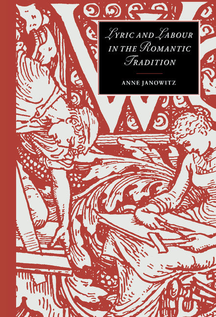 Lyric and Labour in the Romantic Tradition (Hardback) 9780521572590