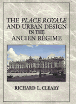 The Place Royale and Urban Design in the Ancien Régime (Hardback) 9780521572682