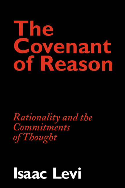 The Covenant of Reason; Rationality and the Commitments of Thought (Hardback) 9780521572880