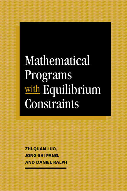 Mathematical Programs with Equilibrium Constraints (Hardback) 9780521572903