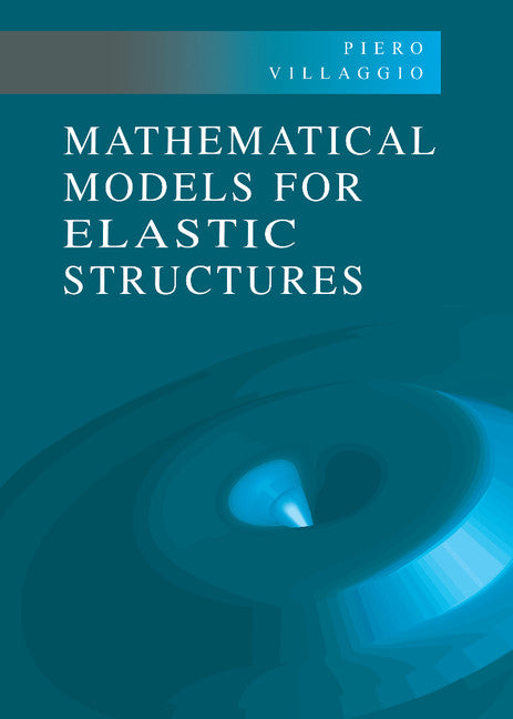 Mathematical Models for Elastic Structures (Hardback) 9780521573245