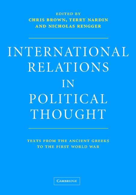 International Relations in Political Thought; Texts from the Ancient Greeks to the First World War (Hardback) 9780521573306