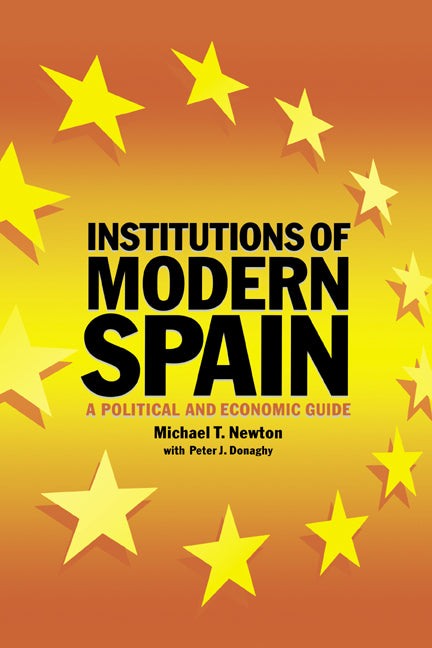 Institutions of Modern Spain; A Political and Economic Guide (Hardback) 9780521573481