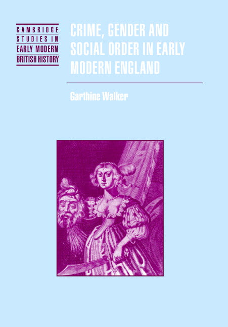 Crime, Gender and Social Order in Early Modern England (Hardback) 9780521573566