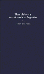 Ideas of Slavery from Aristotle to Augustine (Paperback) 9780521574334