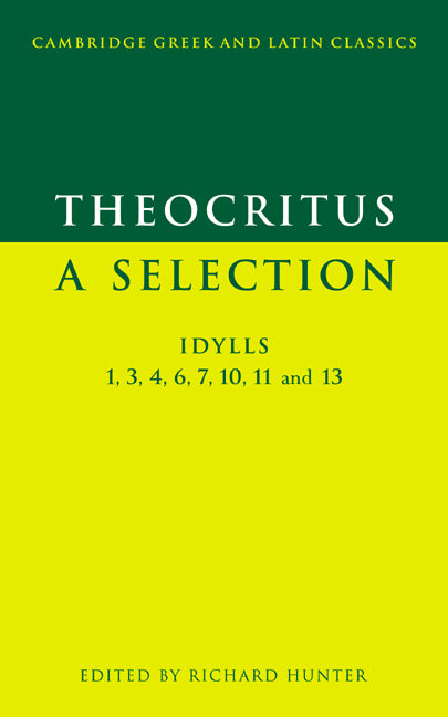 Theocritus: A Selection; Idylls 1, 3, 4, 6, 7, 10, 11 and 13 (Paperback) 9780521574204