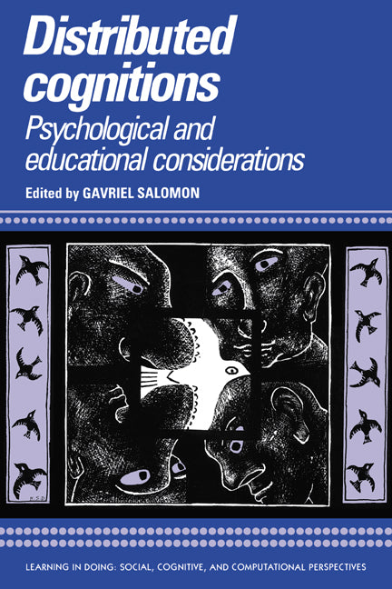 Distributed Cognitions; Psychological and Educational Considerations (Paperback) 9780521574235