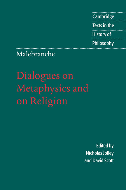 Malebranche: Dialogues on Metaphysics and on Religion (Paperback) 9780521574358