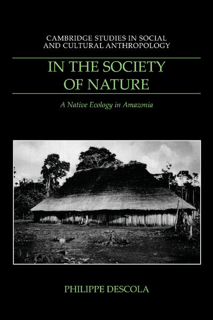 In the Society of Nature; A Native Ecology in Amazonia (Paperback) 9780521574679