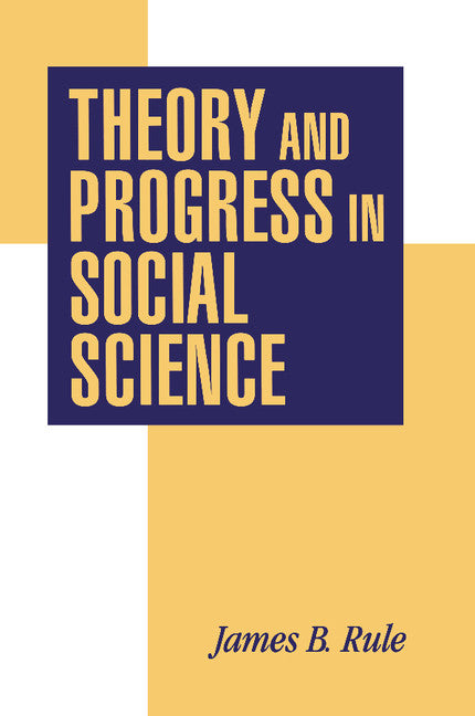 Theory and Progress in Social Science (Paperback) 9780521574945